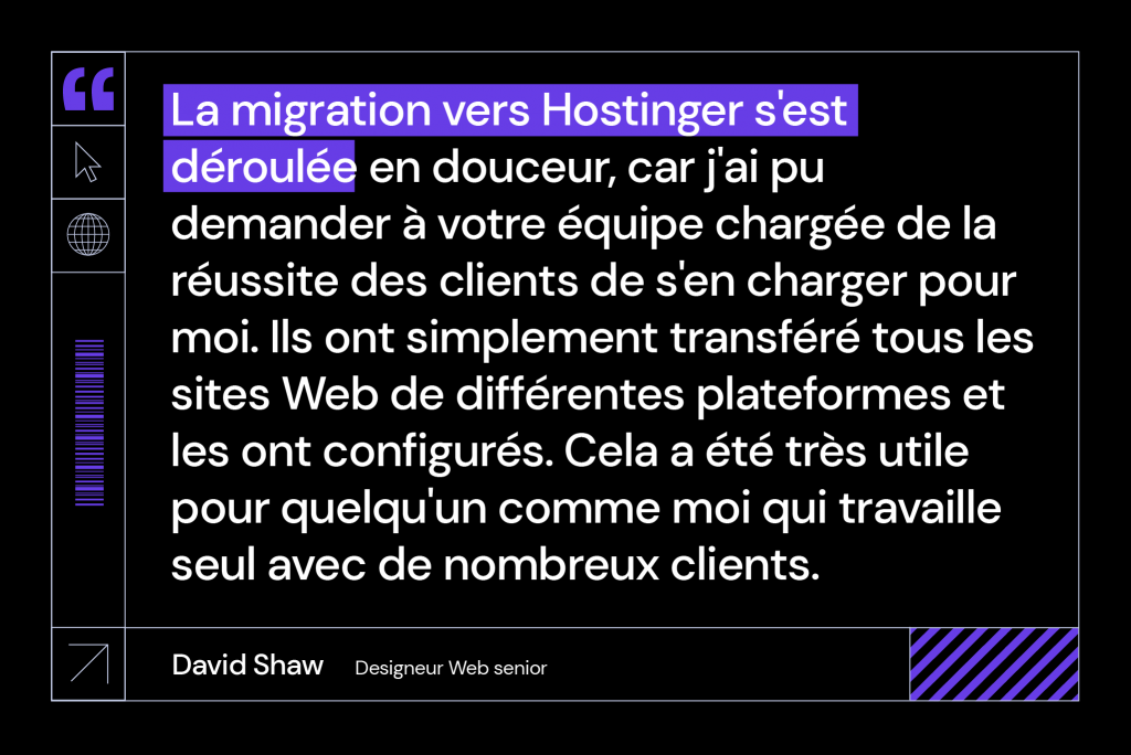 David Shaw, de Creative Graphics UK, partage son expérience positive de la migration vers les services Hostinger. 