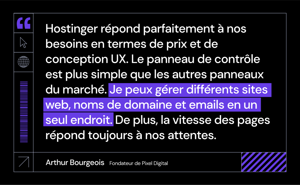 Arthur Bourgeois de Pixel Digital partageant ce qu'il aime le plus chez Hostinger : les bons prix, le design UX et la vitesse des pages.