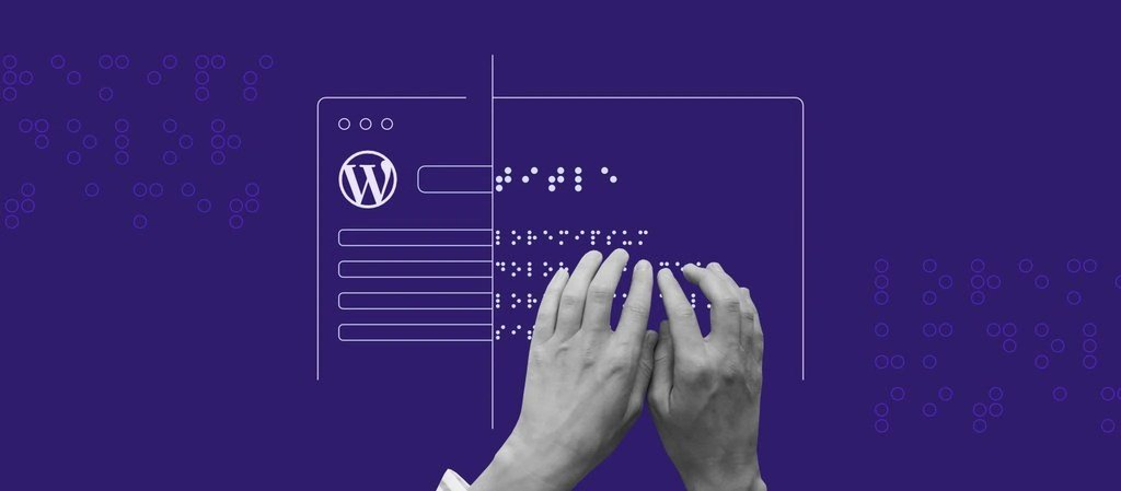 Accessibilité WordPress : Tout ce qu’il Faut Savoir Pour l’Optimiser et la Tester sur votre Site Web